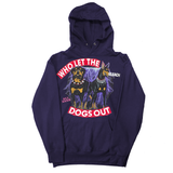 Who Lets The Dogs Out Hooded Sweatshirt