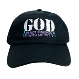 God's Not Finished Hat